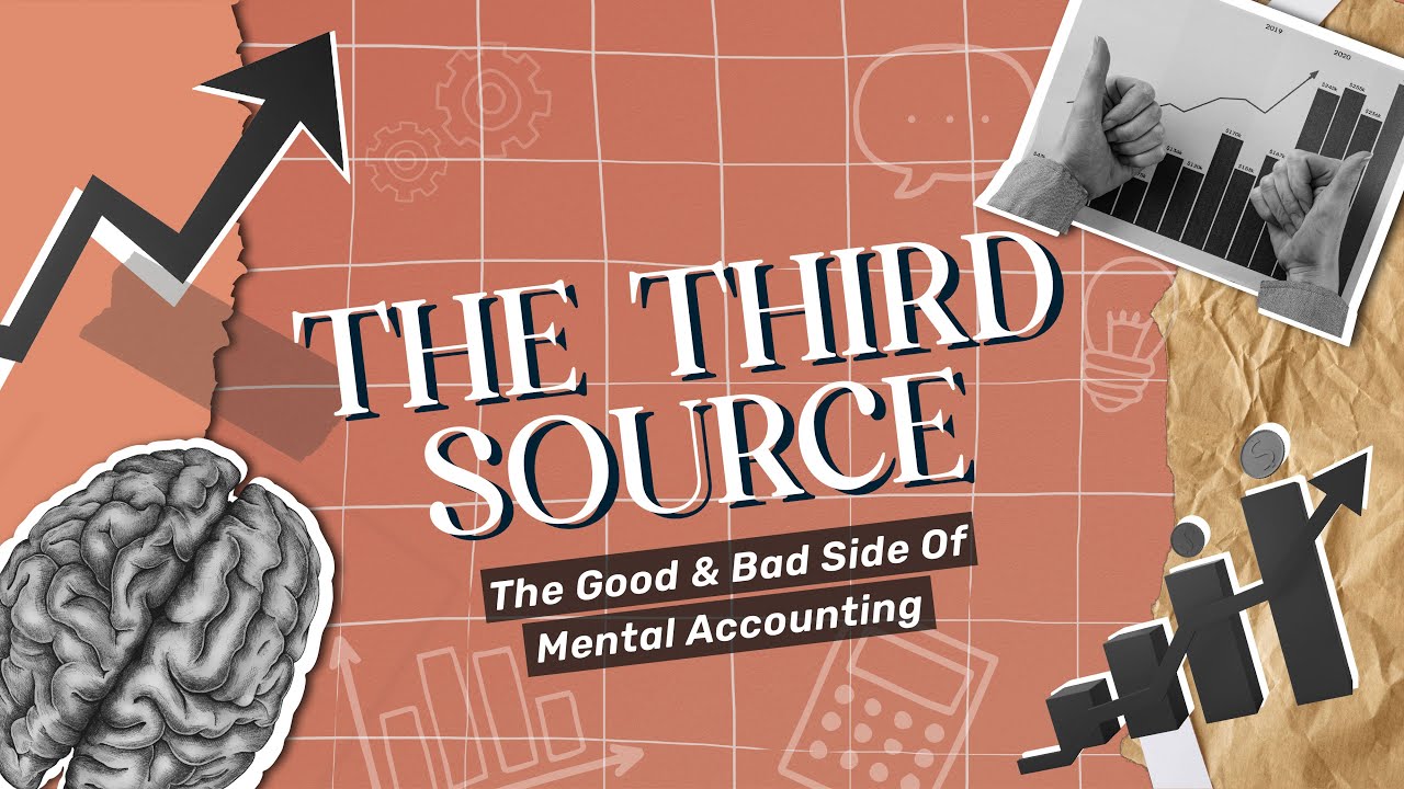 The Good & Bad Side Of Mental Accounting | The Third Source | Episode ...
