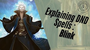 In-Depth D&D Spell Explanations - Blink | 2024 Edition