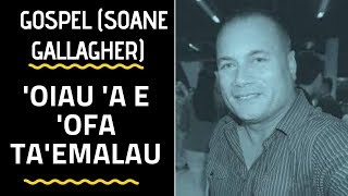 Tongan Gospel Oiau Ae Ofa Taemalau - Soane Gallagher