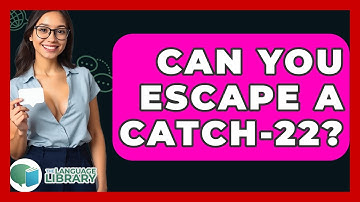 Can You Escape A Catch-22? - The Language Library