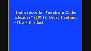 Giora Feidman - Ora&#39;s Freilach