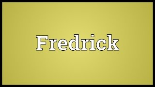 Fredrick Meaning