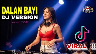 DALAN BAYI, DJ Version. Juminten ft WMP #viral #djtiktok  #dangdut 