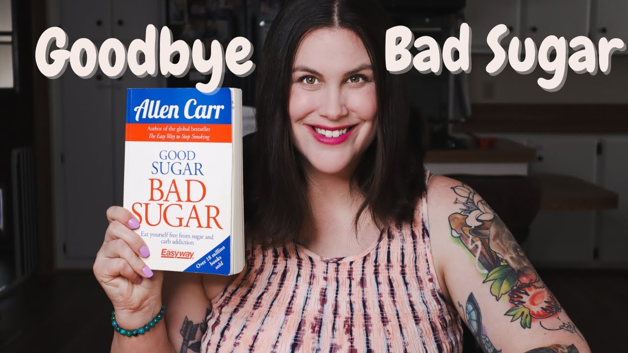 Allen Carr's Easyway: Good Sugar Bad Sugar: Eat Yourself Free from Sugar  and Carb Addiction (Paperback)