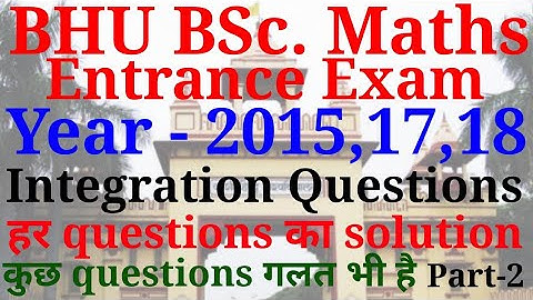 BHU BSc. Maths entrance exam | Integration question