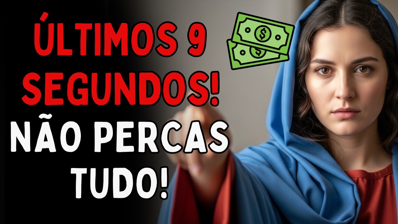 A VIRGEM MARIA AVISA: APENAS 27 MINUTOS A tua CONTA BANCÁRIA receberá um fluxo de abundância.