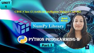 CBSE Class 12 AI 843 | NumPy Recap | Python Programming 2 l Part 1