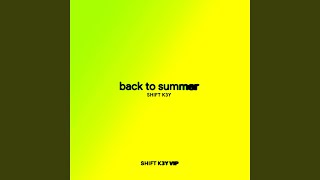Back To Summer (Shift K3Y Vip)