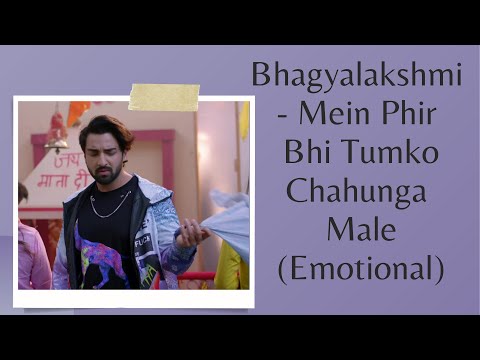 Bhagya Lakshmi - Mein Phir Bhi Tumko Chahunga (Emotional Version) | Zee TV| Rohit Suchanti