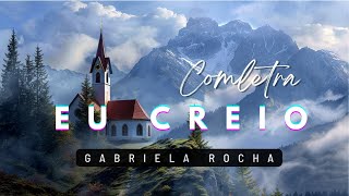GABRIELA ROCHA -  EU CREIO (Comletra) | Uma Coleção de Louvor e Adoração 2024: