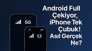 Android Full Çekiyor, iPhone Tek Çubuk! Asıl Gerçek Ne?