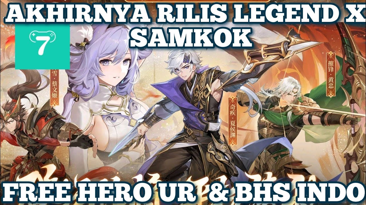 Akhirnya Rilis !! Legend X Samkok F2P Terbaru Free Hero Fabled !! Juvenile Three Kingdoms 2 New