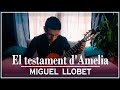 Miguel Llobet - El Testament D´Amelia