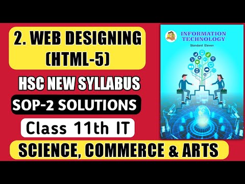 SOP2 Web Designing HTML5 HSC IT class 11 maharashtra board new syllabus 2020-21|science commerc arts