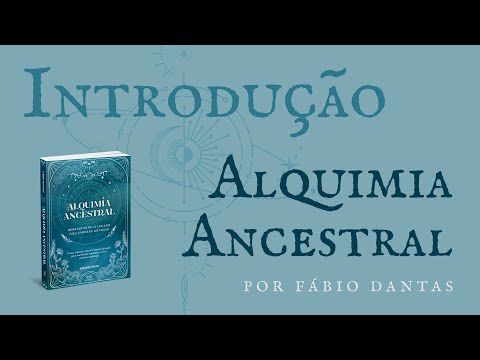 INTRODUÇÃO | ALQUIMIA ANCESTRAL