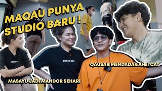 MAQAU PUNYA STUDIO BARU ! MASAYU JADI MANDOR SEHARI QAUSAR MENDADAK AHLI CAT