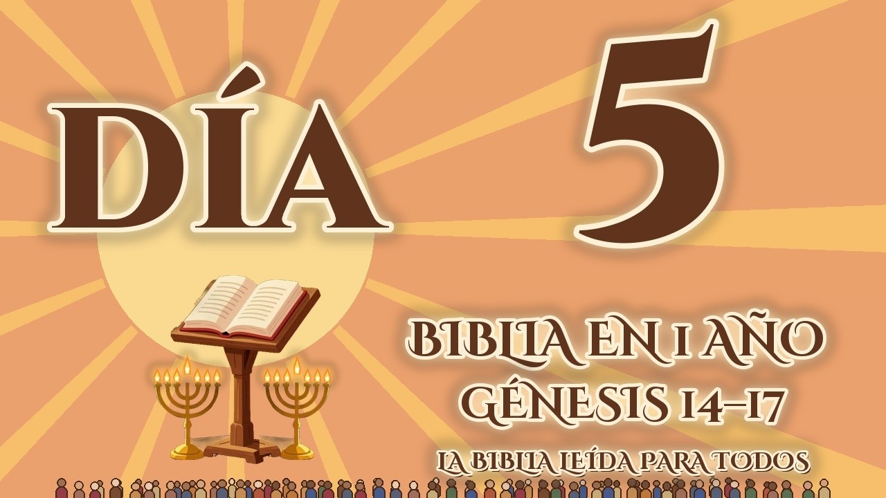 Día 5: Génesis 14–17