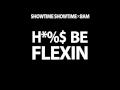 Showtime Showtime feat. Bam - Hoes Be Flexin' OFFICIAL VERSION