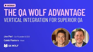 The QA Wolf Advantage: Vertical Integration for Superior QA