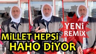 A-Mor Remix - Millet Hepsi Haho Diyor ( Haho Dayı )