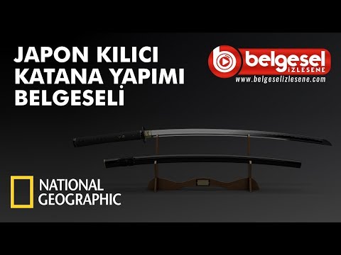 Japon Kılıcı Katana'nın Yapımı Belgeseli - Türkçe Dublaj