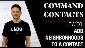 Command Contacts  - How to Add Neighborhoods to a Contact