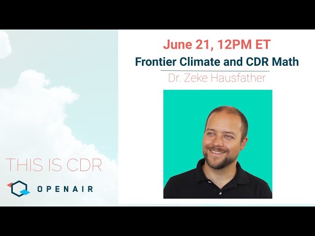 This Is CDR Ep. 39: Frontier Climate and CDR Math with Dr. Zeke Hausfather episode artwork