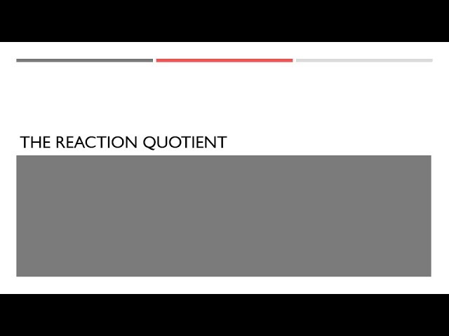 34f The Reaction Quotient