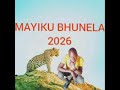 MAYIKU BHUNELA 2026 BHULISI