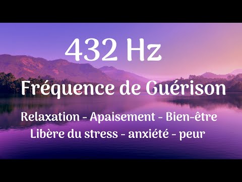MUSIQUE 432 HERTZ : FRÉQUENCES SACRÉES DE GUÉRISON (SOLFÈGE 432 Hz)