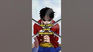 Jika Luffy Akan Dieksekusi?? #onepiece #anime #luffy #shanks #strawhats #zoro #fyp #fypシ゚ #shorts