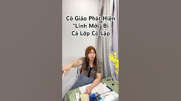 Khi cô giáo phát hiện “lính mới” bị cà lớp cô lập kiểu :)) #anhmoney #hocsinh #shorts vlog di hoc