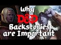 Why D&D Backstories are Important (but not necessary)