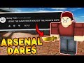 MY FANS DARED ME TO DO THESE THINGS IN ARSENAL... (ROBLOX)