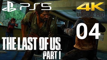 THE LAST OF US PART 1 PS5 Walkthrough Gameplay Part 4  [ 4k HDR 60FPS ]- No Commentary
