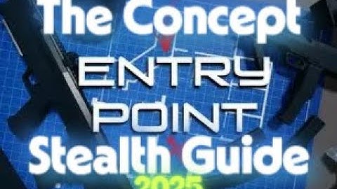 [NEW] Concept Stealth Guide | Roblox Entry Point