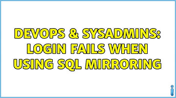 DevOps & SysAdmins: Login fails when using SQL Mirroring (2 Solutions!!)