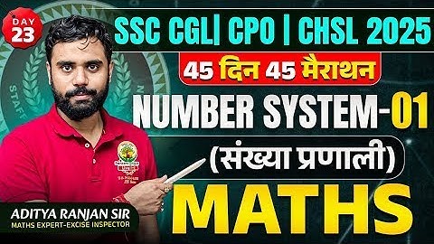 🔥Day 23 | Number System | Maths | 45 Din 45 Marathon | SSC 2025 | CGL/CPO/CHSL | Aditya Ranjan Sir