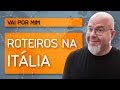 Roteiros na Itália - Vai por mim - Oferecimento KAYAK.com.br