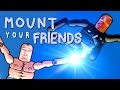 YOUTUBER EDITION! - Mount Your Friends