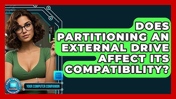 Does Partitioning An External Drive Affect Its Compatibility? - Your Computer Companion