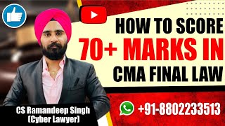 HOW TO SCORE 70 + MARKS IN CMA FINAL LAW