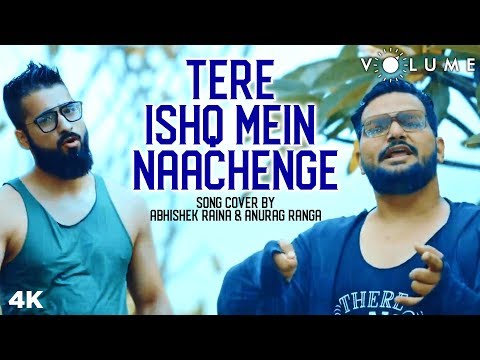 Tere Ishq Mein Naachenge Song Cover By Abhishek Raina & Anurag Ranga | Raja Hindustani