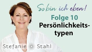 Stefanie Stahl #10 | Welcher Persönlichkeitstyp bin ich und wer passt zu mir? | Podcast