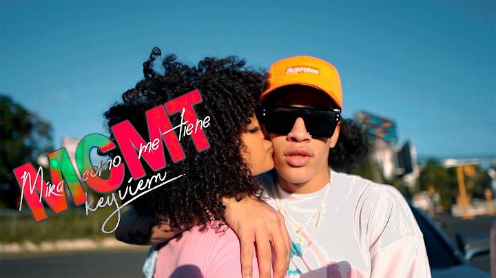 KEYVIEM - MIRA COMO ME TIENES | MCMT 😫💗 (VIDEO OFICIAL)