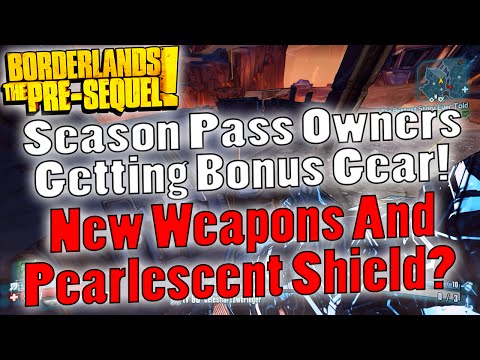 Borderlands: The Pre-Sequel | Season Pass Owners Get New Items March 24th! | Pearlescent Shield?