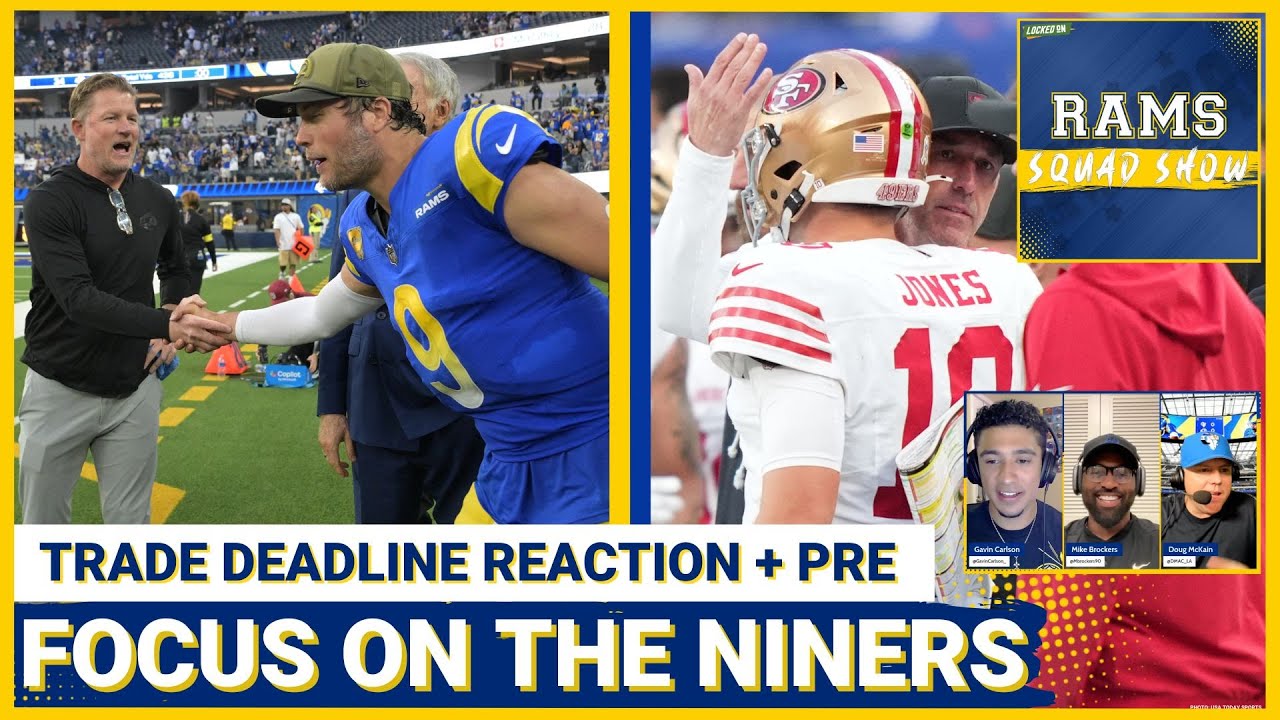 RAMS SQUAD SHOW: How INSANE NFL Trade Deadline Day affects Rams + 49ers game PREVIEW and PREDICTIONS RAMS SQUAD SHOW: How INSANE NFL Trade Deadline Day affects Rams + 49ers game PREVIEW and PREDICTIONS
