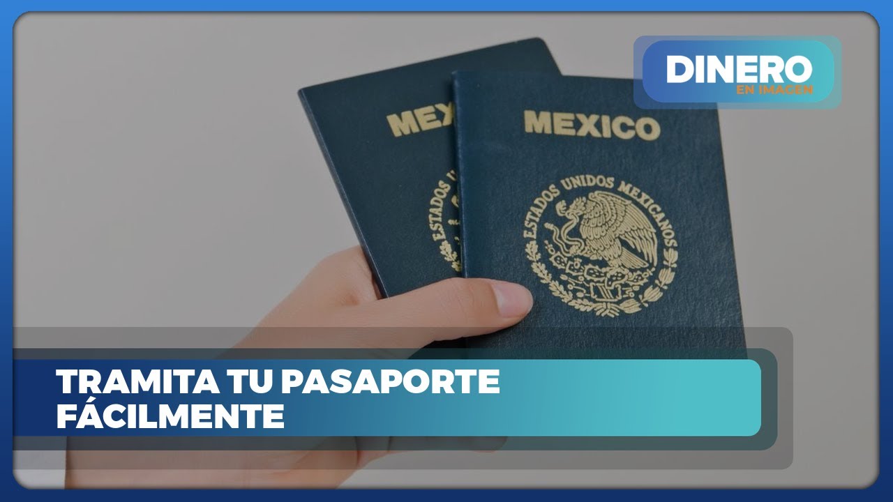 Nuevos requisitos para tramitar el pasaporte mexicano en 2025 | Dinero ...
