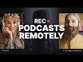 How To Record A Podcast Remotely (with video)