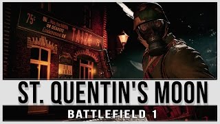 ST. QUENTINS MOON - Battlefield 1 Cinematic (night map version) REC Original